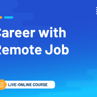 Career with Remote Job (Live Online Course)