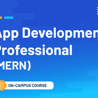 App Development Professional (MERN) (On-Campus Classroom Course)