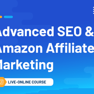 Advanced SEO & Amazon Affiliate Marketing (Live Online Course)