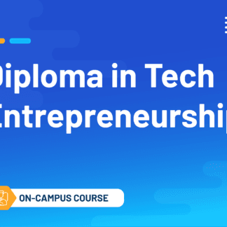 Diploma in Tech Entrepreneurship (On-Campus Classroom Course)